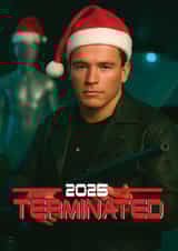 Funny Christmas/New Year Card - The Terminator - Arnold Schwarzenegger created by ShortRound888