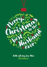 Classic Christmas Card - For Husband - Bauble Shaped created by Fatchair Print