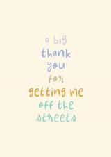 Classic Thank You Card - Getting Me Off The Streets - Homelessness created by Rebecca Prinn