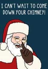 Rude Christmas Card - Santa - Down Your Chimney created by OhJaye