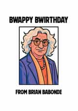 Happy Birthday / Facejacker / Brian Babonde / Funny Card / created by Emma B