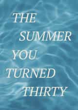 Fun 30th Birthday Card - The Summer I Turned Pretty - Summer You Turned Thirty created by Poppy & Mabel 