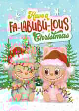 Cute Christmas Card - Labubu - Fa-Labubu-Lous Christmas created by Atwood & Atwood