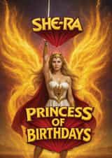 Fun Birthday Card - She-Ra - Princess Of Birthdays created by ShortRound888