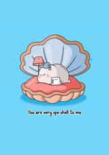 Cute Love & Friendship/Just Because Card - Special - Shell Pun created by Toastedink