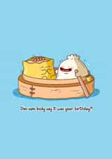 Cute Birthday Card - Dim-Sum - Pun created by Toastedink
