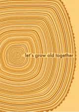 Cute Anniversary Card - let's grow old together - tree rings created by Kate & The Ink