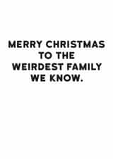 Funny Christmas Card - Weirdest Family We Know created by Holy Flaps