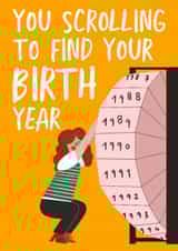 Funny Birthday Card - Scrolling To Find Your Birth Year - For Her created by AbiGoLucky