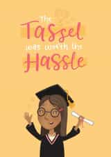 Cute Graduation Card - For Her - The Tassel Was Worth The Hassle created by Blue Kiwi Design