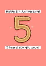 Cheeky 5th Anniversary Card - I Heard You Got Wood created by Blue Kiwi Design