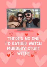Personalised Valentines Day Photo Card created by Nicola Watson - Funny Valentine's Day/Anniversary Card - True Crime