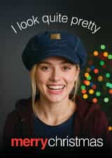 Funny Christmas Card - Keira Knightley - I Look Quite Pretty created by Woody's Design