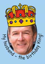 Personalised Birthday Photo Card created by TeePee Creations - Funny Birthday Card - For Husband - King