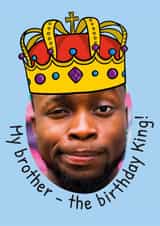 Personalised Birthday Photo Card created by TeePee Creations - Funny Birthday Card - For Brother - King