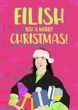 Fun Christmas Card - Eilish You A Merry Christmas - Billie Eilish created by The Cake Thief