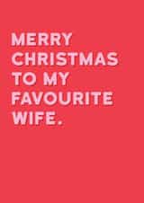 Funny Christmas Card - For Wife - Favourite Wife created by Redback Cards