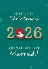 Classic Christmas Card - 2026 - Our Last Christmas Before We Get Married! created by The Cake Thief