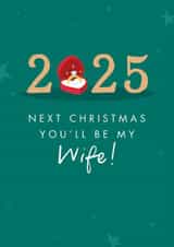 Classic Christmas Card - 2025 - Next Christmas You'll Be My Wife! created by The Cake Thief