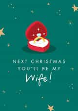 Classic Christmas Card - For Fiancee - Next Christmas You'll Be My Wife! created by The Cake Thief