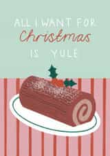 Classic Christmas Card - Yule Log - All I Want Is Yule created by Emmy James Studio