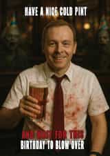 Funny Birthday Card - Shaun Of The Dead - Nice Cold Pint created by ShortRound888