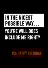 You're will does include me? Birthday Card created by John Fox