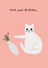Rude Birthday Card – Fuck Your Birthday created by Ohh Deer