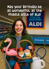 Funny Birthday Card - Middle Aisle Of Aldi created by Woody's Design
