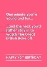 Funny Birthday Card - 40th - Great British Bake Off created by Making Lemonade