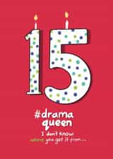 Funny Birthday Card - 15th - Drama Queen created by Palette&Petal
