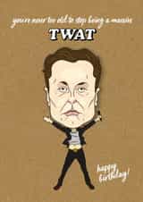 Cheeky Birthday Card - Elon Musk - Massive Twat created by TACHE