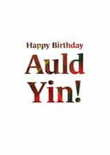 Cheeky Birthday Card - Scottish - Auld Yin! created by Scottish Greetings