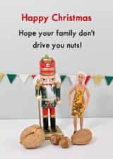 Funny Christmas Card - Nutcracker - Family Drive You Nuts At Christmas created by Bold & Bright Cards
