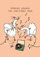 Funny Christmas Card - Honking Around The Christmas Tree created by Sunpatch Society