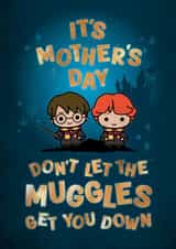 Cute Mother's Day Card - Harry Potter - Don't Let The Muggles Get You Down created by Cardology