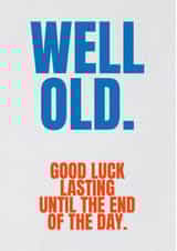 WELL OLD - Cheeky & funny birthday card - for your wrong friends! created by Glen Stone