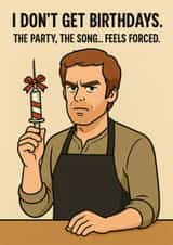 Funny Birthday Card – For Dexter Fans – Moody Quote – Dark Humour Style created by Terrier Type