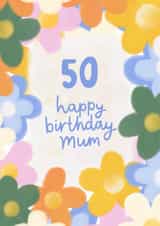 Pretty Birthday Card - 50th - For Mum - Florals created by Fliss Muir