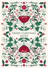 Classic Christmas Card - For Sister - Festive Florals - Holly & Ivy created by Nina Raby - Jones