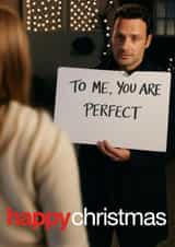 To Me, You Are Perfect - Love Actually Face Swap Christmas Card created by Jammy Designs