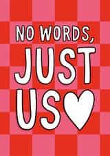 Classic Valentine's Day Card - No Words Just Us created by TeePee Creations