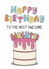 Classic Birthday Card - To The Most Awesome Daughter - Cake created by Schnauzer Scribbles