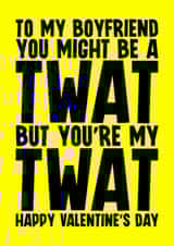 Rude Valentine's Card - For Boyfriend - Twat created by Blind Faith
