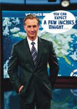 Funny Anniversary/Valentine's Day Card - Weather Man - Few Inches created by Giddy Kipper