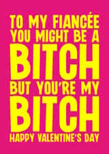 Rude Valentine's Card - For Fiancée - Bitch created by Blind Faith
