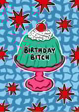 Fun Birthday Card – Birthday Bitch Cake created by Hello Melody