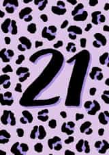 21: Fashionably Feral - Leopard Print 21st Birthday Card created by Black Cat Design