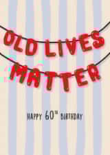 Old lives matter 60th birthday card for him for her trendy modern funny created by Kind of Simple Designs