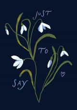 Pretty Just Because Card - Snow Drops - Just To Say created by Louisa Taylor